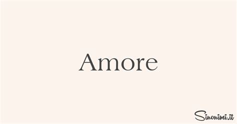 amore sinonimi|amore significato.